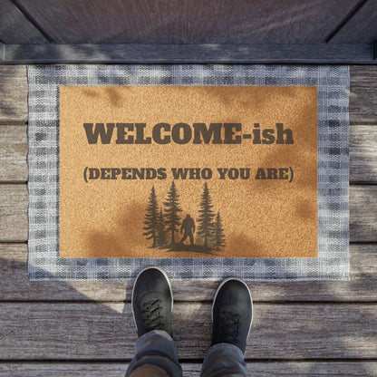Doormat — "WELCOME-ish (Depends Who You Are)" Rustic Outdoor Coir Welcome Mat Printify