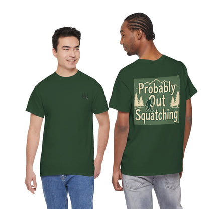Probably Out Squatching T-Shirt