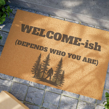 Doormat — "WELCOME-ish (Depends Who You Are)" Rustic Outdoor Coir Welcome Mat Printify