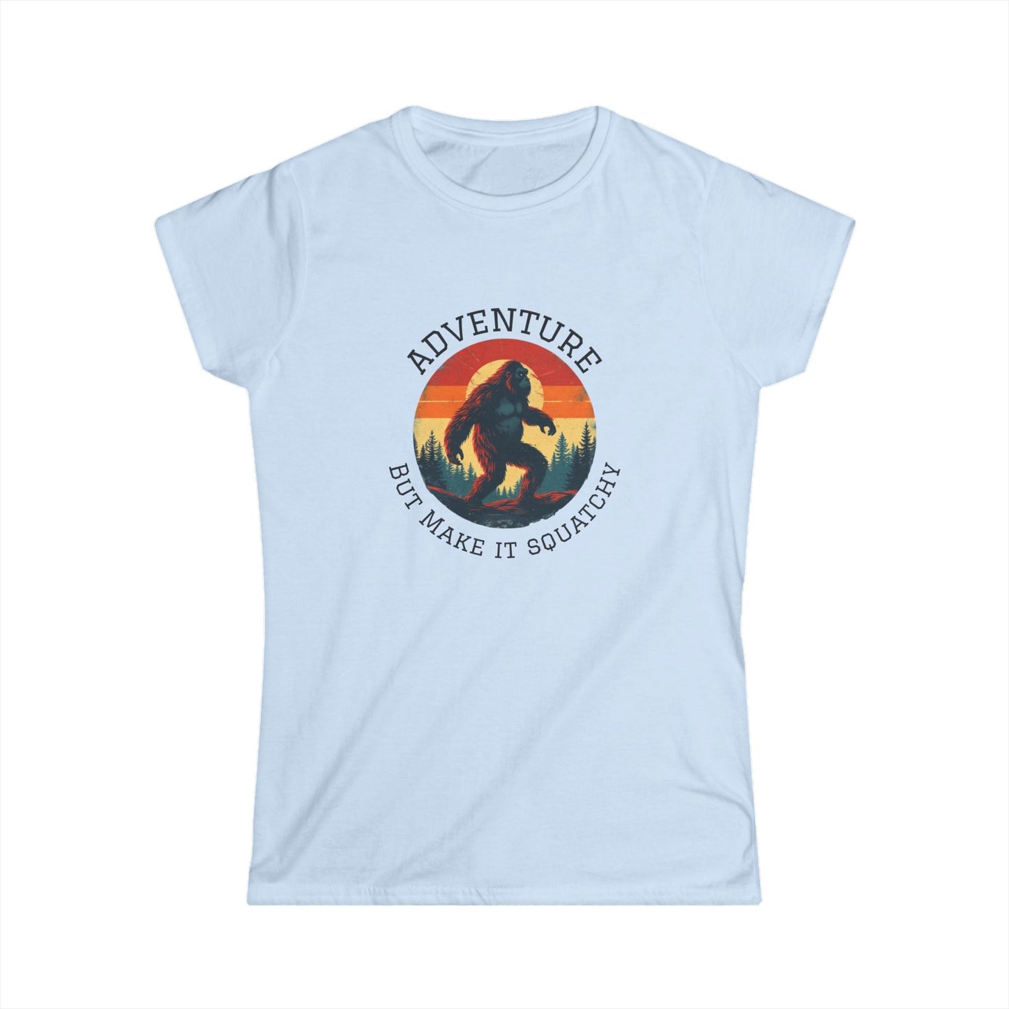 Adventure But Make It Squatchy Tee — Women's Bigfoot Graphic T-Shirt Printify
