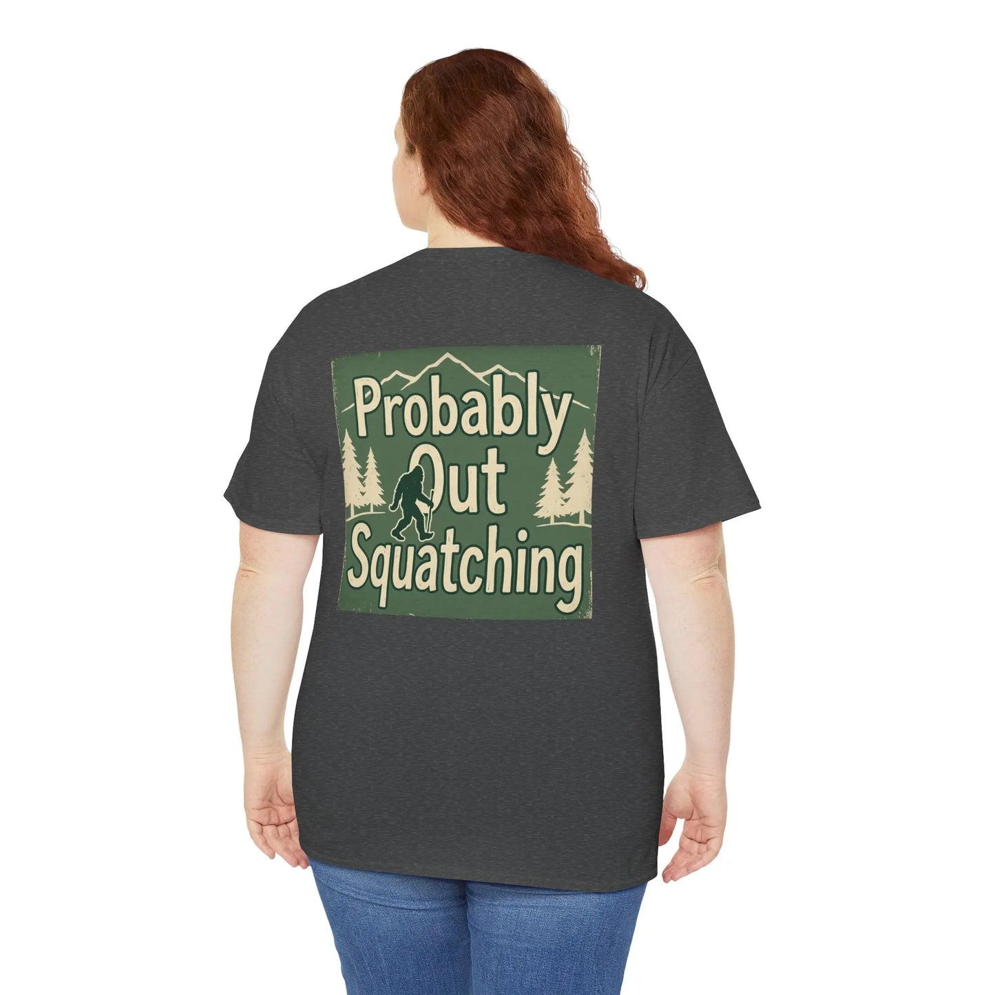 Probably Out Squatching T-Shirt