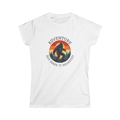 Adventure But Make It Squatchy Tee — Women's Bigfoot Graphic T-Shirt Printify
