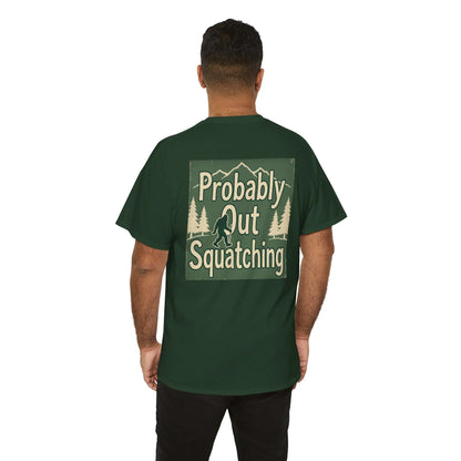 Probably Out Squatching T-Shirt