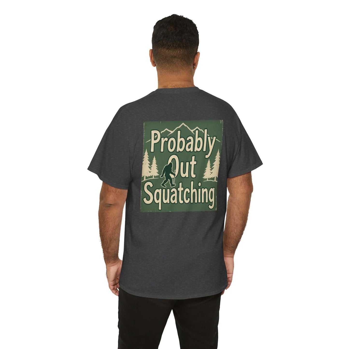 Probably Out Squatching T-Shirt